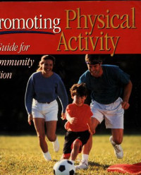 Promoting Physical Activity & Human a Guide for Community Action