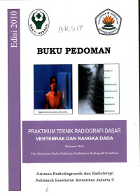 Pratikum Teknik Radiografi Dasar Vertebrae dan Rangka Dada : Buku Pedoman