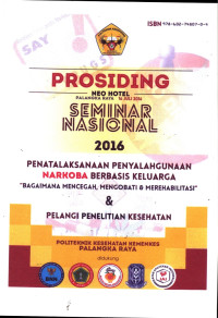 Prosiding Seminar Nasional : Penatalaksanaan Penyalahgunaan Narkoba Berbasis Keluarga : Bagimana mencegah, mengobati dan Merehabilatasi dan Pelangi Penelitian Kesehatan