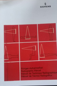 Rontgen-Aufnahmefibel, Radiographic Maual,Manual de Technique Radiographique,Manual de Tecnica Radiografica