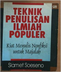 Teknik Penulisan Ilmiah Populer: Kiat Menulis Nonfiksi untuk  Majalah