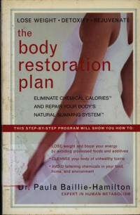 The body restoration plan ( eliminate chemical calories and repair your's natural bumming system)