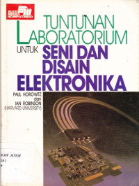 Tuntunan Laboratorium untuk Seni dan Sain Elektronika Cet. 1