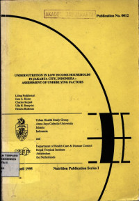 Undernutrition in Low Income Households in Jakarta City, Indonesia : Assessment of Underlying Factors