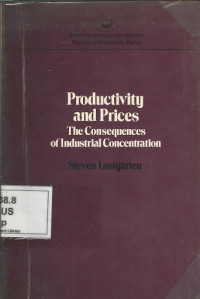 Productivity and Prices The Consequences of Industrial Concentration