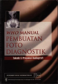 WHO Manual Pembuatan Foto Teknik & Proteksi Radiografi